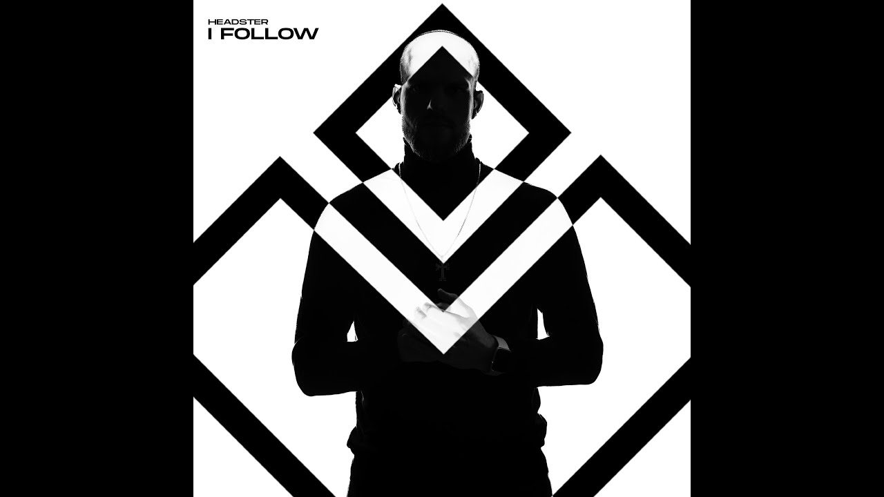 HEADSTER - I Follow (Radio Edit)