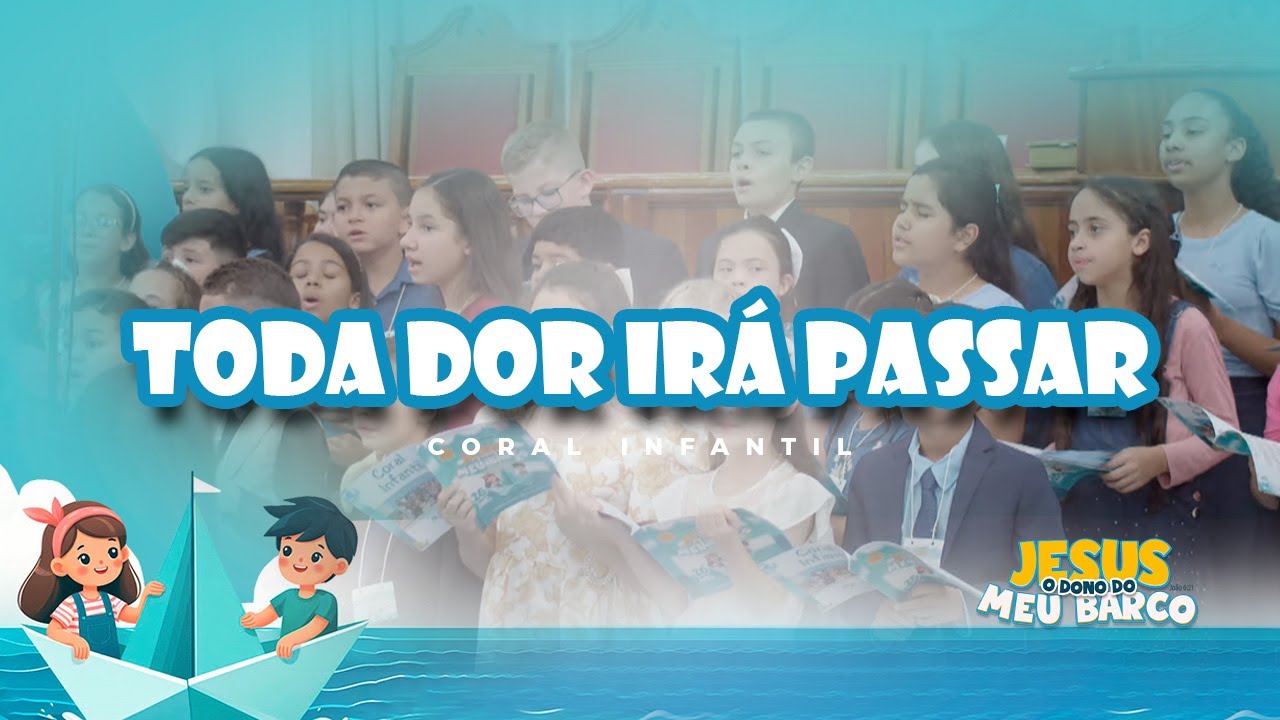 TODA DOR IRÁ PASSAR | Coral Infantil IPJC | 3º Encontro Infantil