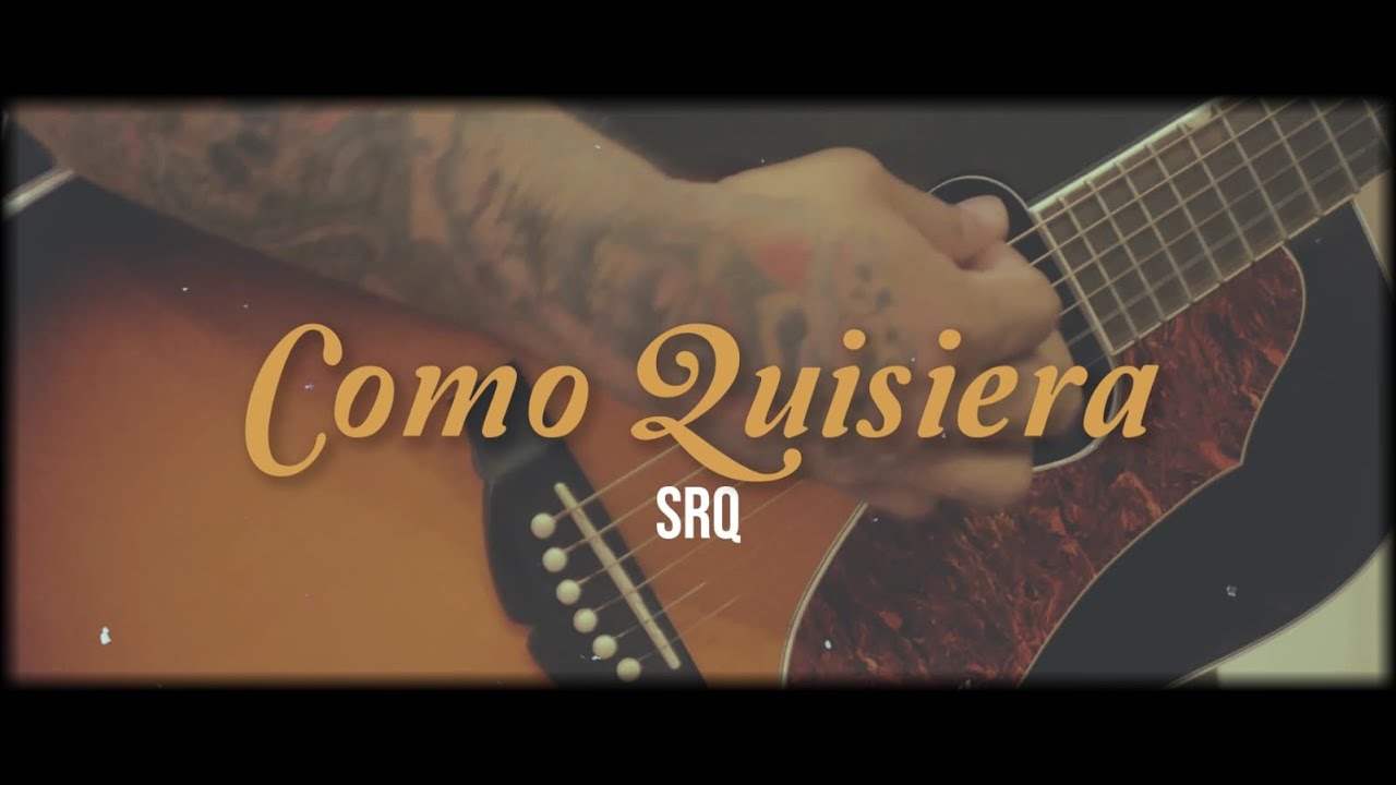 SRQ - Como Quisiera