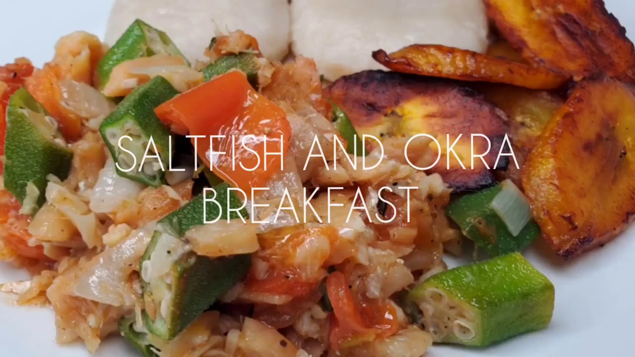 Saltfish and Okro(Okra) for Breakfast
