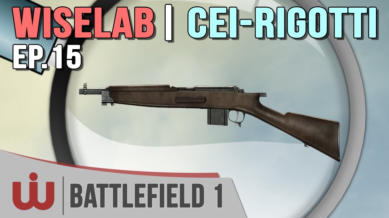 Le Wiselab : On Analyse le Cei-Rigotti - Battlefield 1