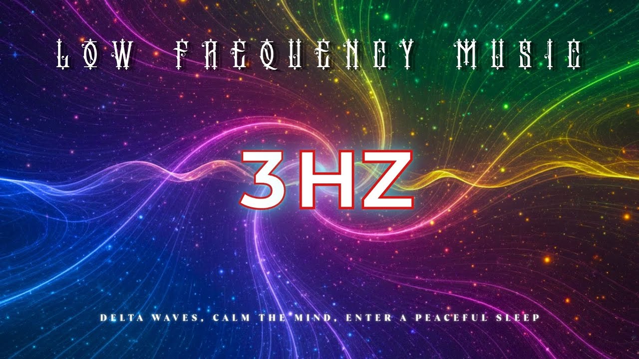 Low frequency | Deep Sleep Music with [3 Hz] Delta Waves, Calm the Mind, Enter a Peaceful Sleep