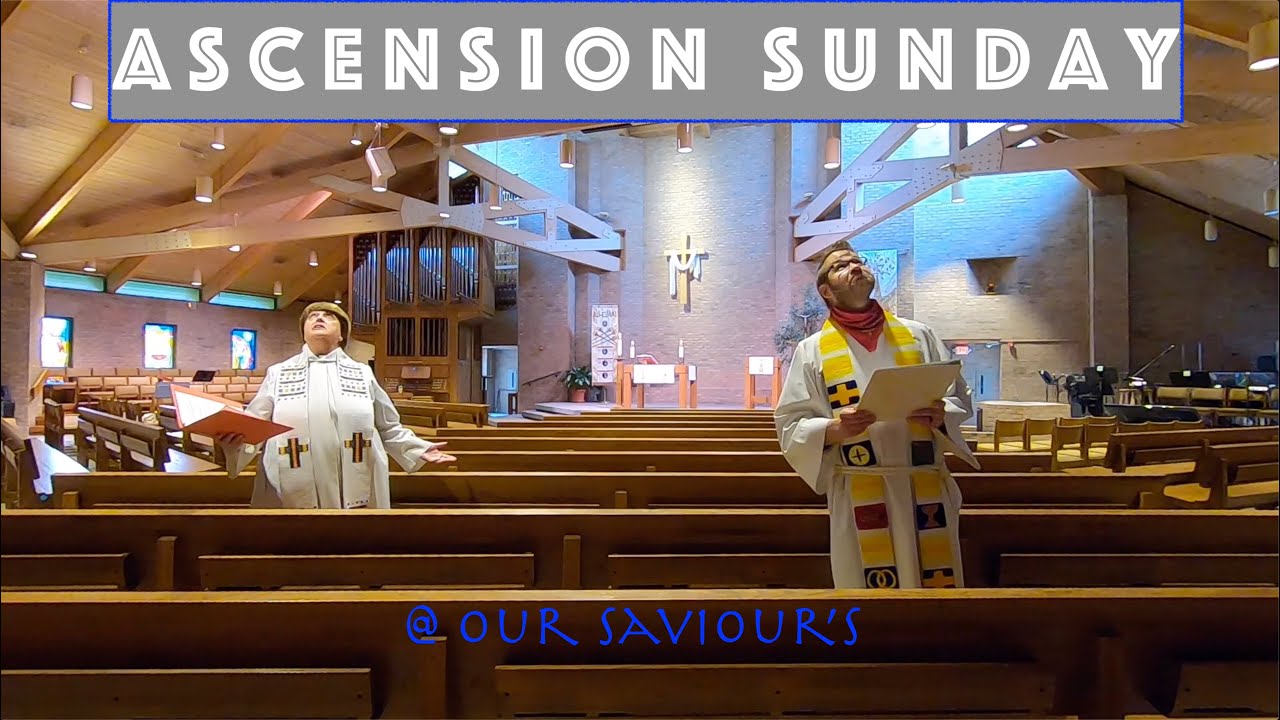 Ascension Sunday at Our Saviour's Lutheran Church -  052420