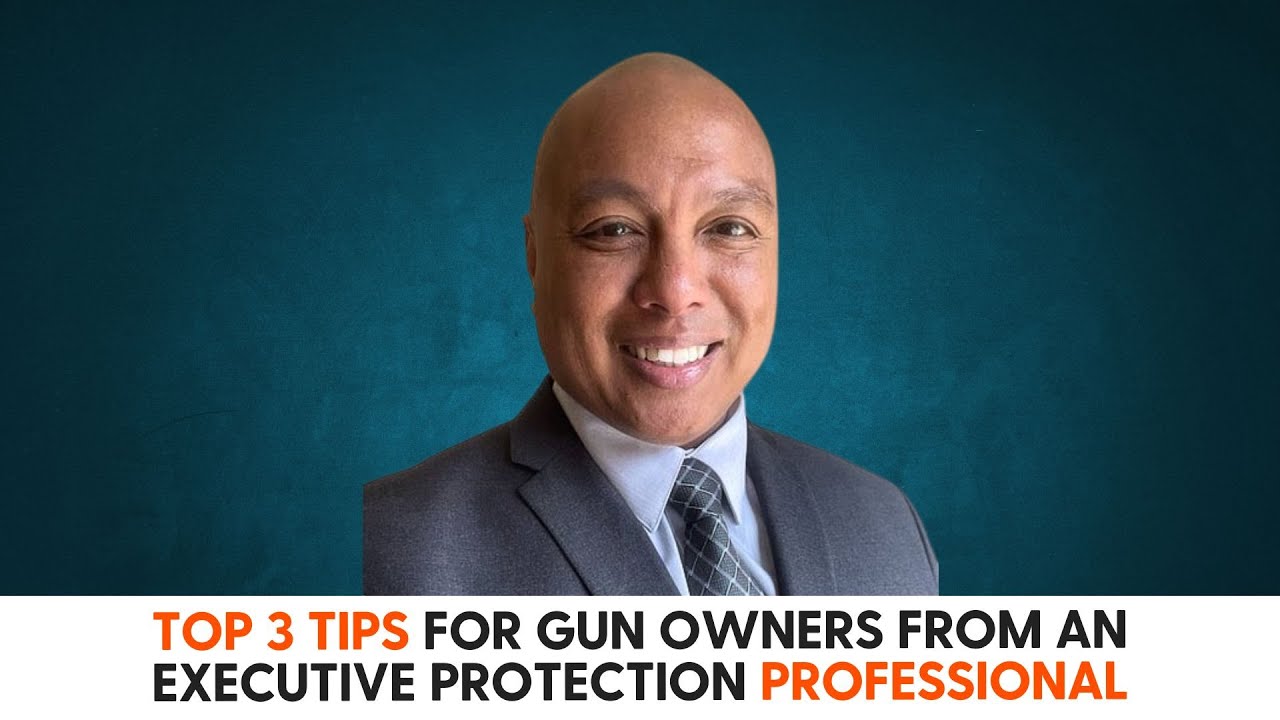 Top 3 Tips for Gun Owners from an Executive Protection Professional