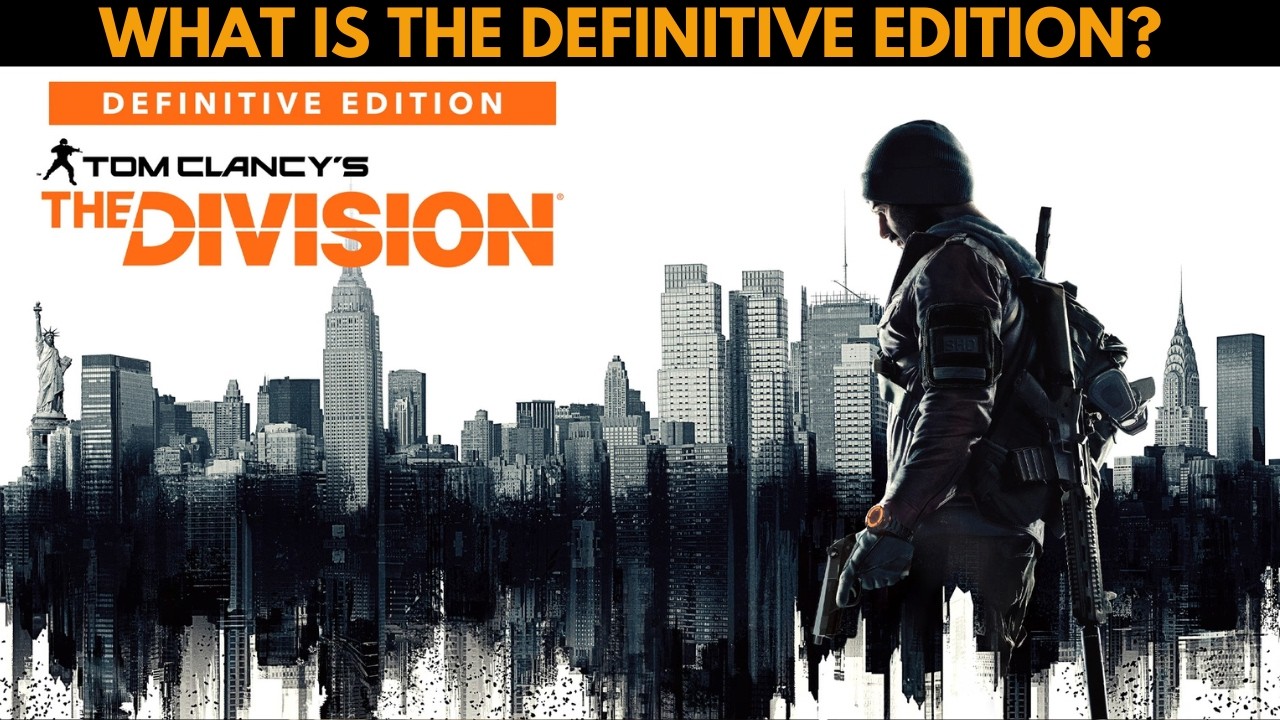 The Division — ЧТО ТАКОЕ ОКОНЧАТЕЛЬНОЕ ИЗДАНИЕ? (ЧТО ВЫ ПОЛУЧАЕТЕ?)