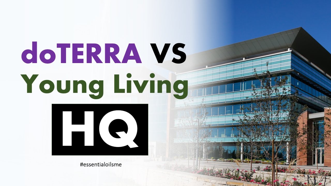 Terrific doTERRA VS Young Living Headquarters Overview