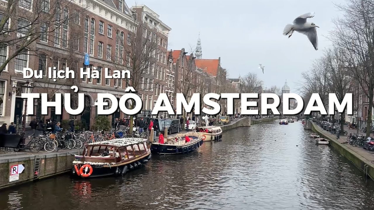 Đi chơi cuối tuần du lịch thủ đô Amsterdam tại đất nước Hà Lan xinh đẹp