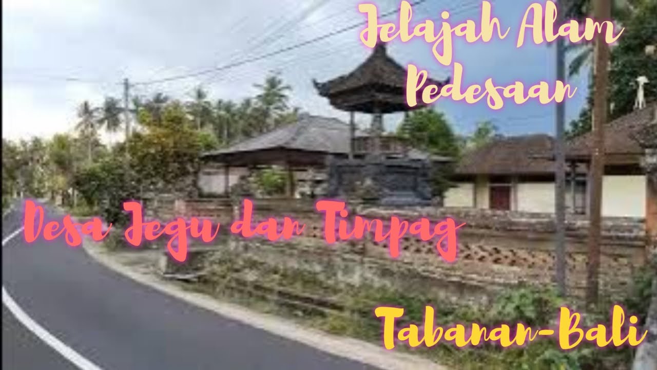Spesial Jelajah Alam Pedesaan Yang Indah.Part 37 | Hari Raya Galungan | Ds.Jegu-Ds.Timpag | Tabanan