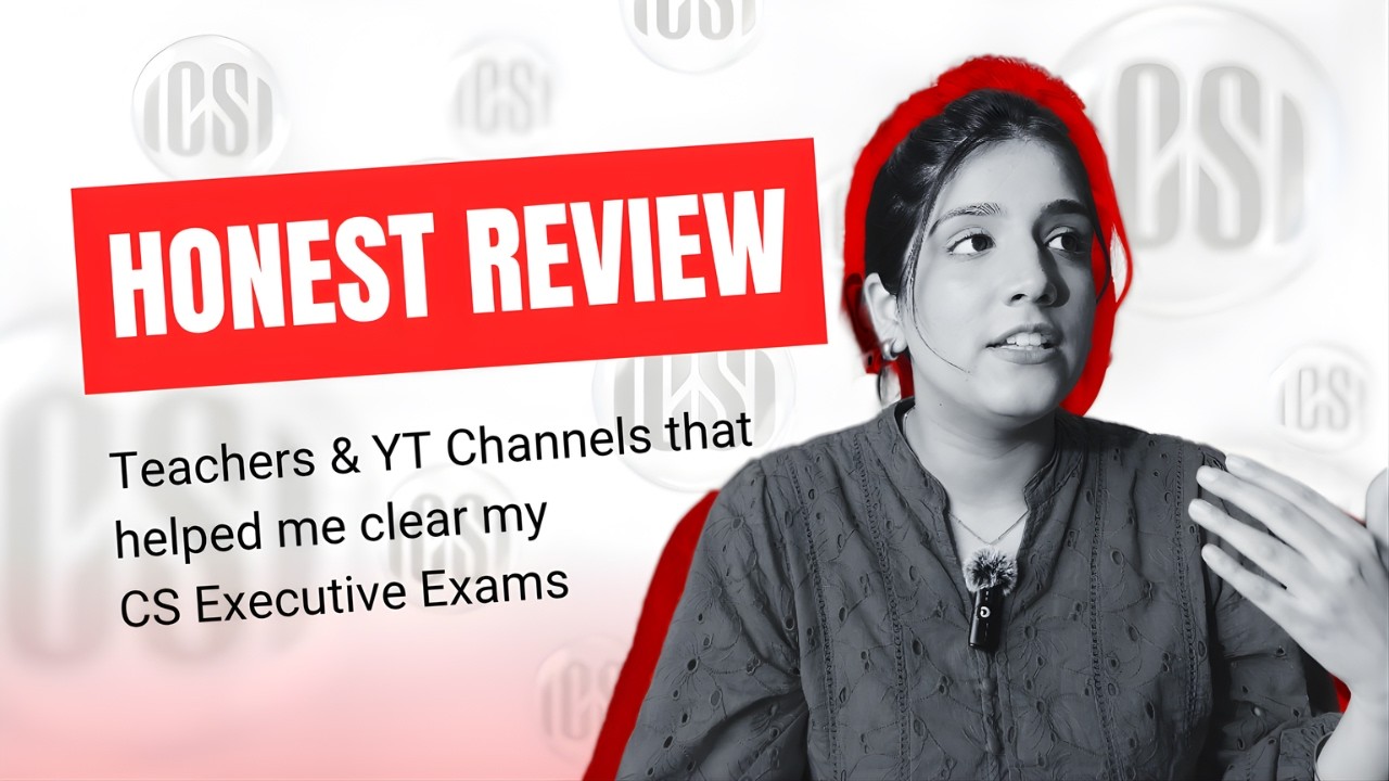 Best Teachers & Youtube Channels that helped me in my prep for CS Executive!