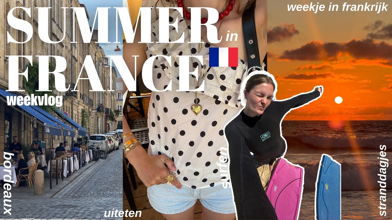 SUMMER IN FRANCE 🏄🏼‍♀️🌼: weekvlog in Frankrijk | surfen | uiteten | Bordeaux 