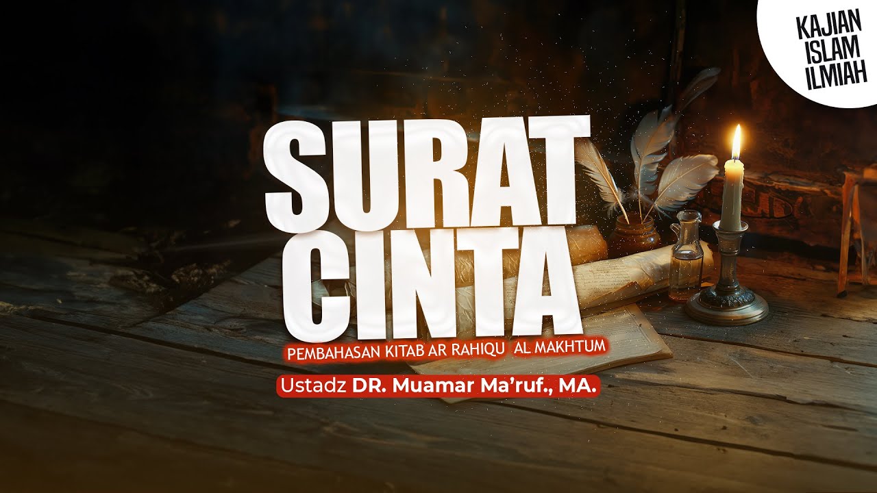 SURAT CINTA - Ustadz DR. Muamar Maruf, Lc., M.A.