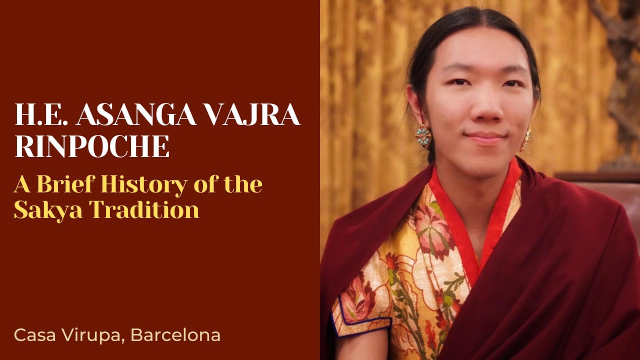A Brief History of the Sakya Tradition - Asanga Vajra Rinpoche