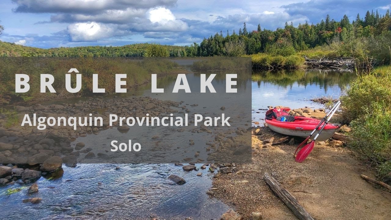 Solo Canoe (Kayak) Trip to Brûle Lake in Algonquin Provincial Park