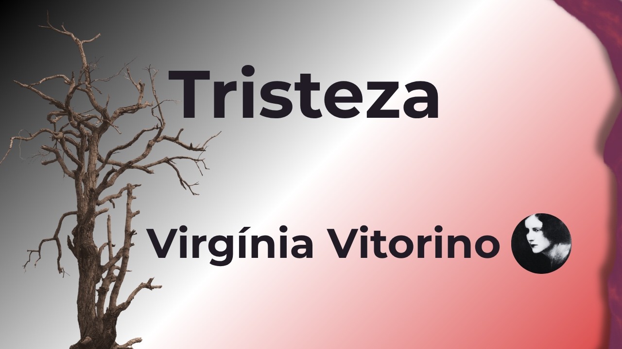 Tristeza-  Virgínia Vitorino