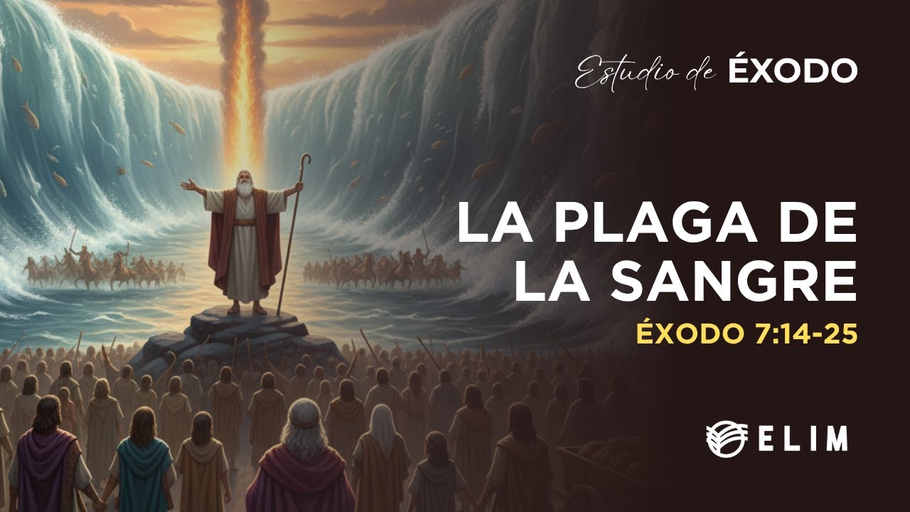 La plaga de la sangre | Éxodo 7:14-25 | Estudio Bíblico