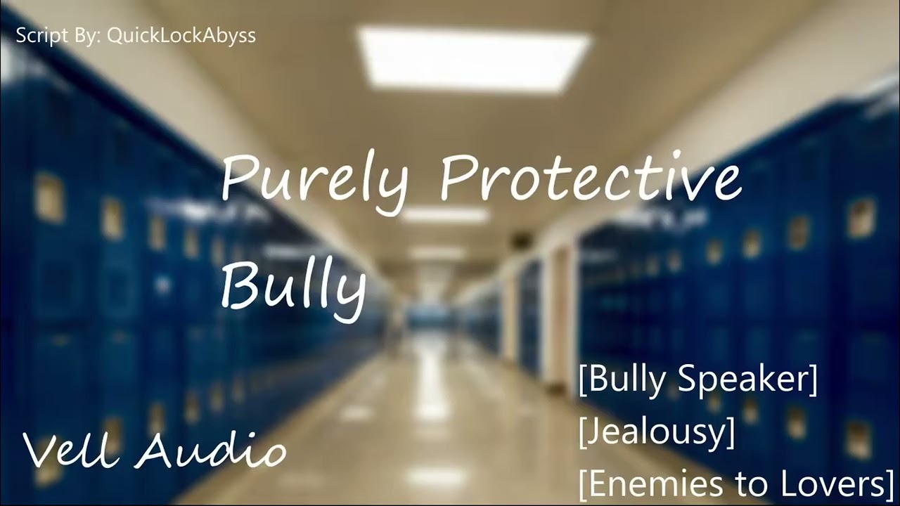 [M4F] Purely Protective Bully [Bully Speaker] [Jealousy] [Enemies to Lovers]