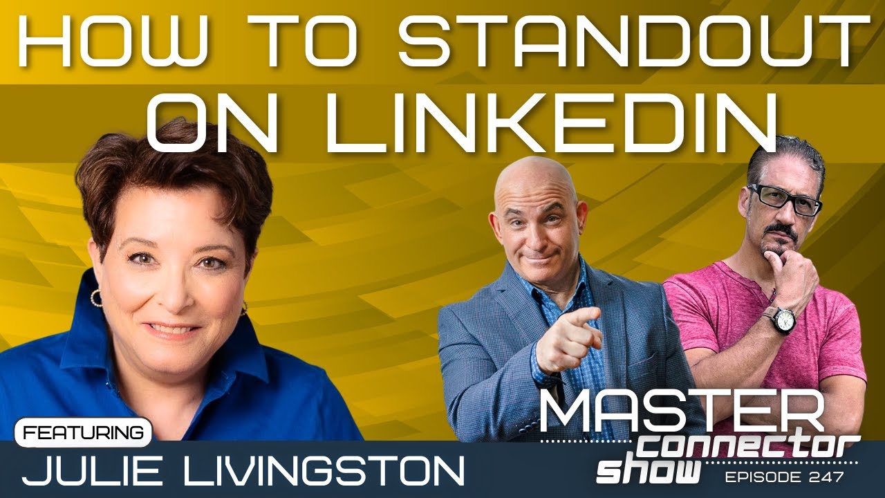 How to Standout on LinkedIn with Julie Livingston | Episode #247