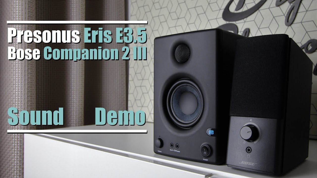 Bose Companion 2 Series III vs Presonus Eris E3.5  ||  Sound Demo w/ Bass Test