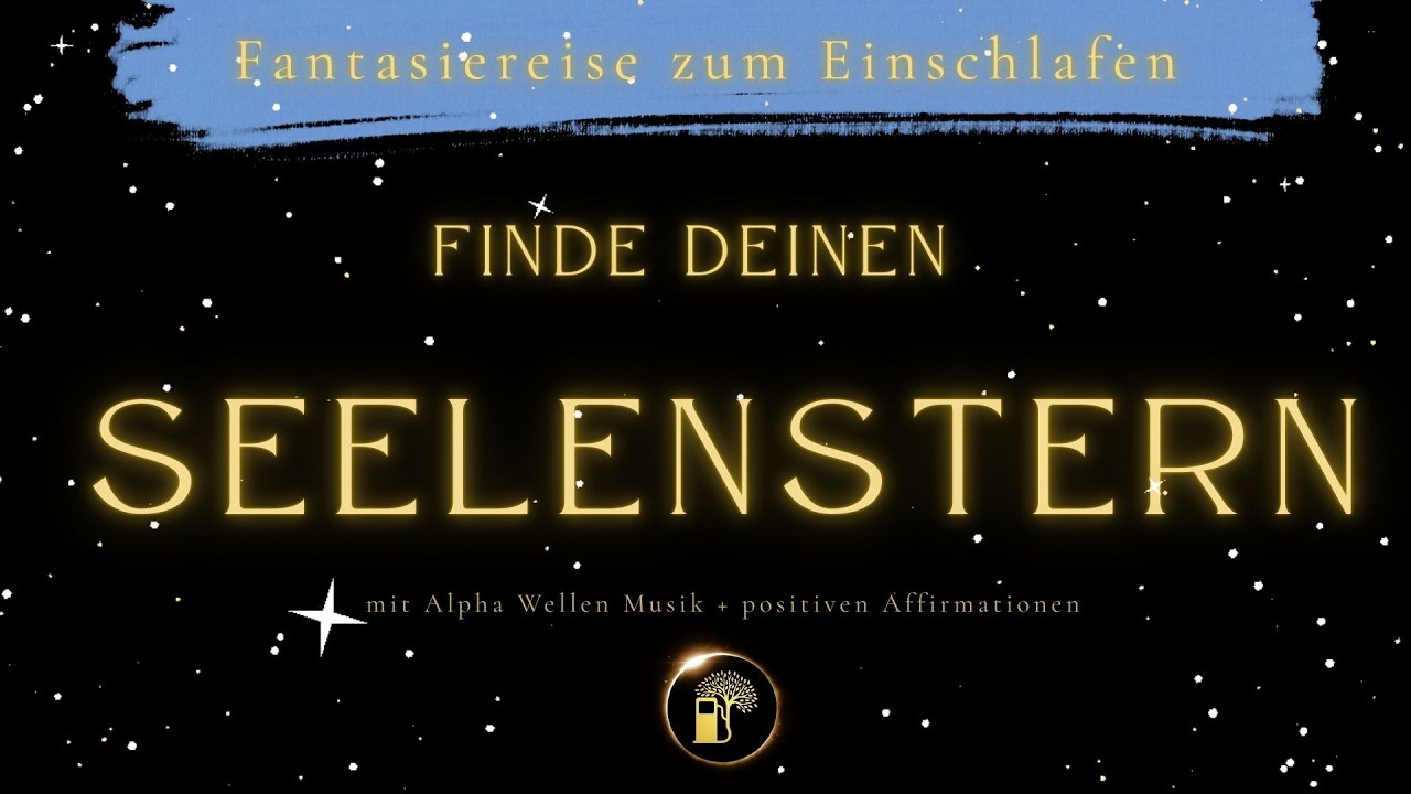 Fantasiereise zum Einschlafen ✨ Reise zu deinem Seelenstern & aktiviere deine Schöpferkraft