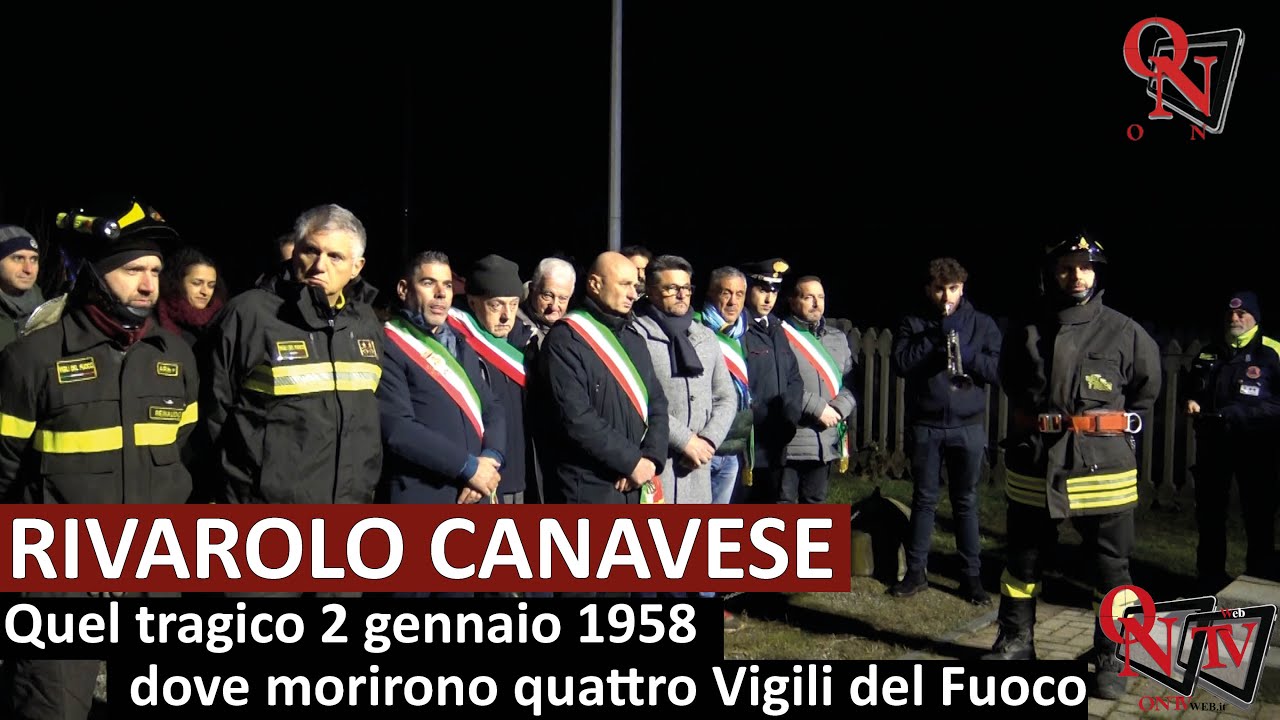 RIVAROLO CANAVESE - Quel tragico 2 gennaio 1958 dove morirono quattro Vigili del Fuoco