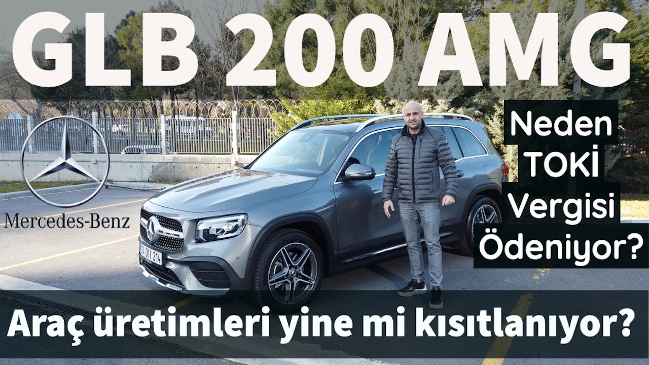 Mercedes Benz GLB 200 AMG I EK TOKİ VERGİSİ ÖDENEN ARABA I EN İYİ PREMIUM KOMPAKT SUV MU?