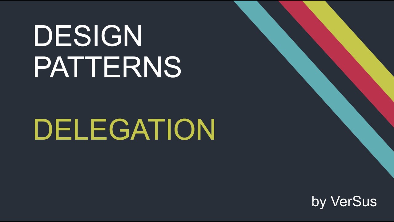 DESIGN PATTERNS. DELEGATION.