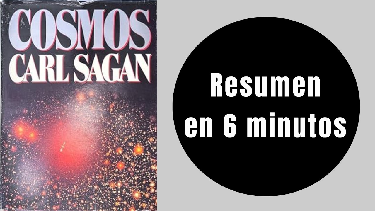Cosmos - Carl Sagan - Resumen Breve - Los Misterios del Universo Explicados en Menos de 10 Minutos