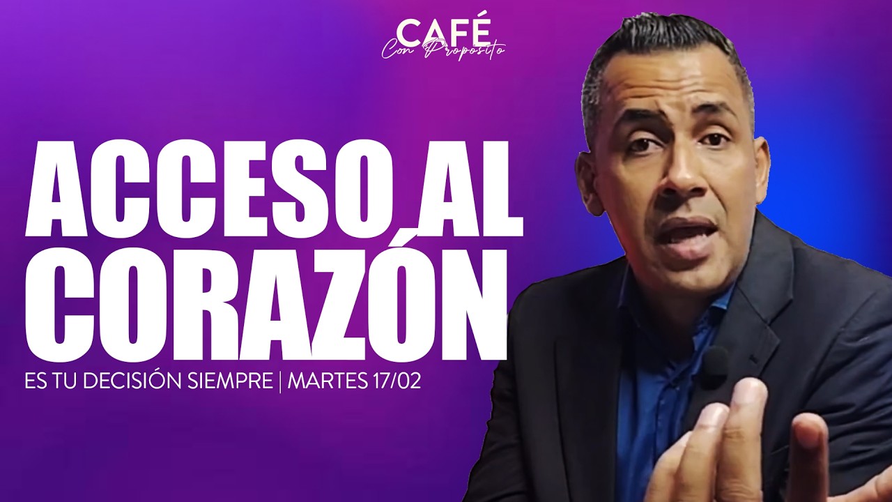 Tu DECIDES Si Le Das Acceso | Café con Propósito | Martes 17
