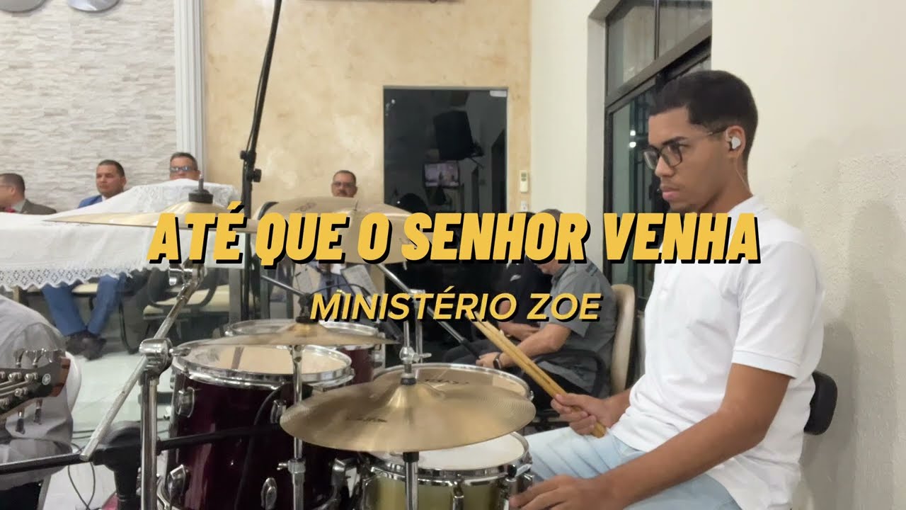 Até que o Senhor venha - Ministério Zoe | LC Batera