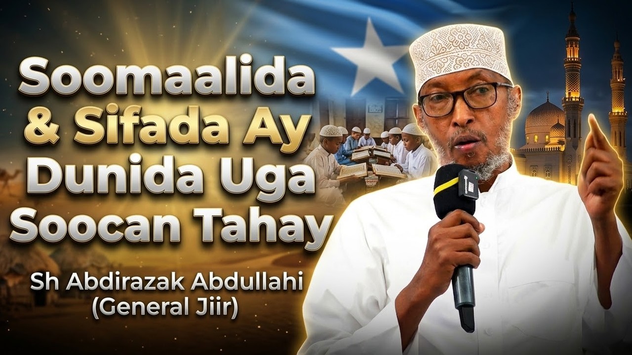 Soomaalida & Sifada Ay Dunida Uga Soocan Tahay┇Sh Abdirazak (jiir)