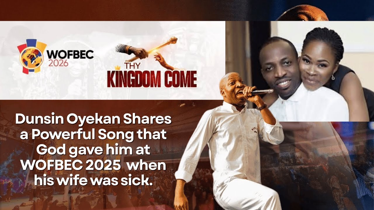 WATCH DUNSIN OYEKAN SING A SONG THAT GOD GAVE HIM WHEN HIS WIFE DIED AT WOFBEC 2025