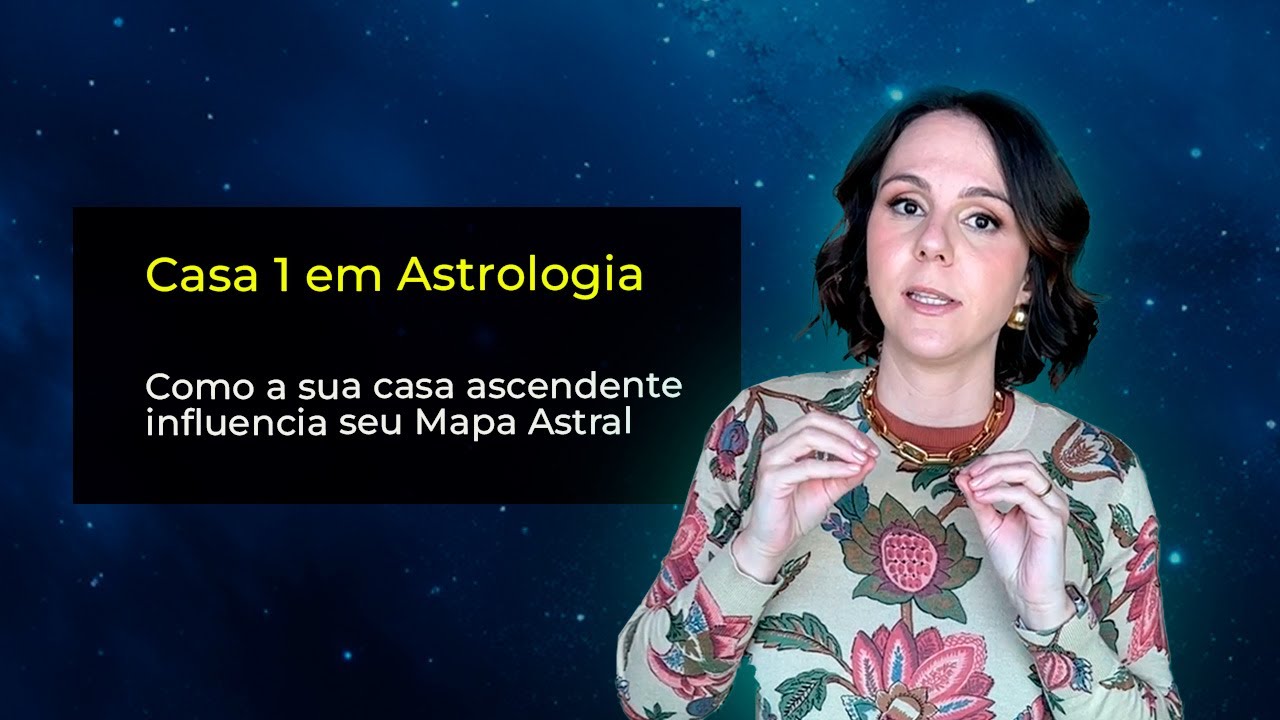 Descubra os Segredos da Casa 1 na Astrologia! 🌟