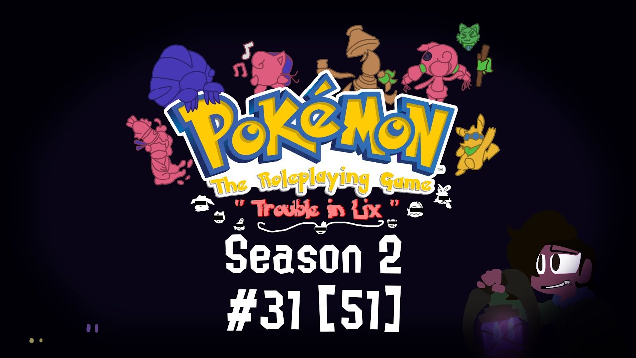Session [2] 51 - Taking Trips and Seeing A Nitwit | Pokérole - MD