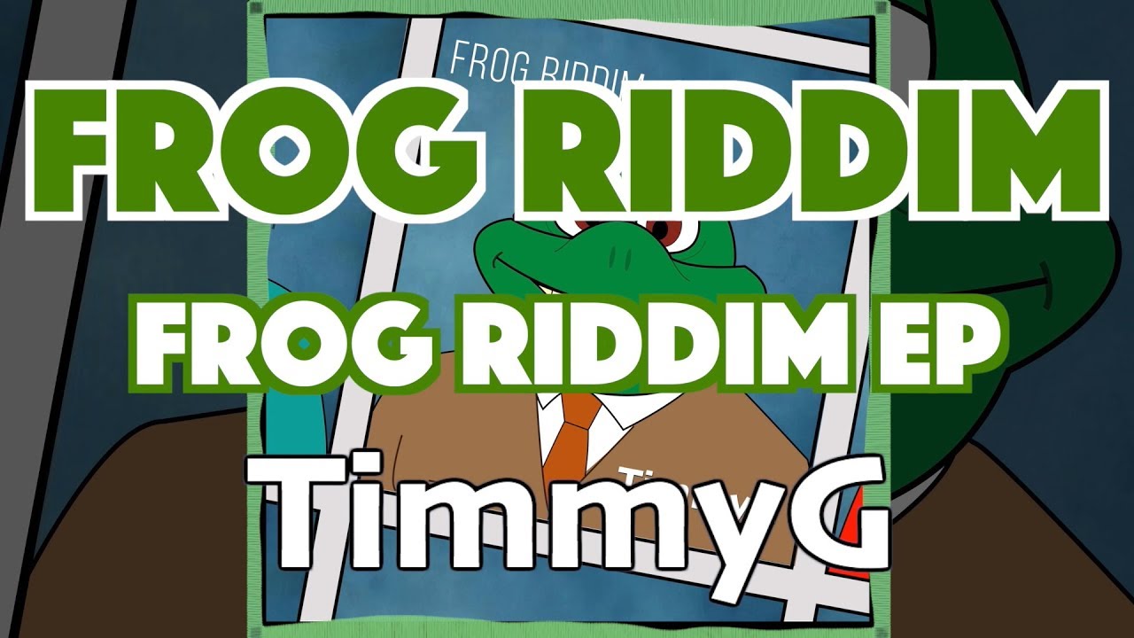 TimmyG - Frog Riddim