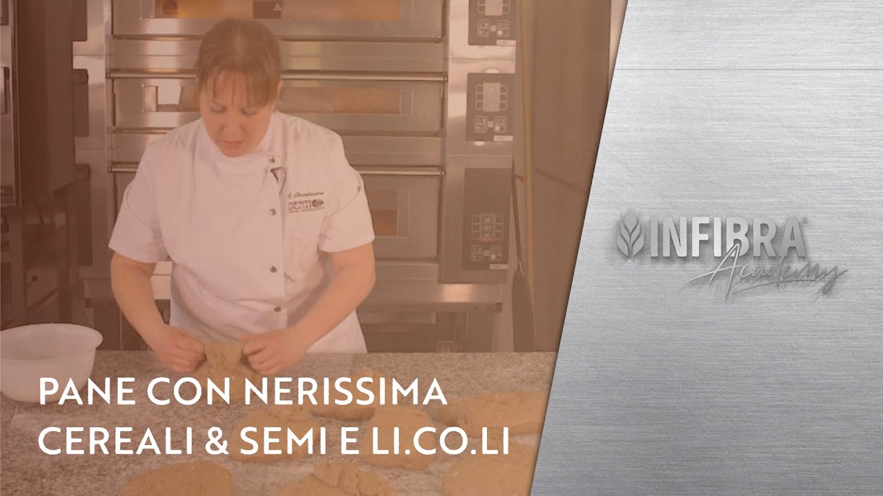 INFIBRA ACADEMY | Pane con Nerissima Cerali & Semi e LI.CO.LI