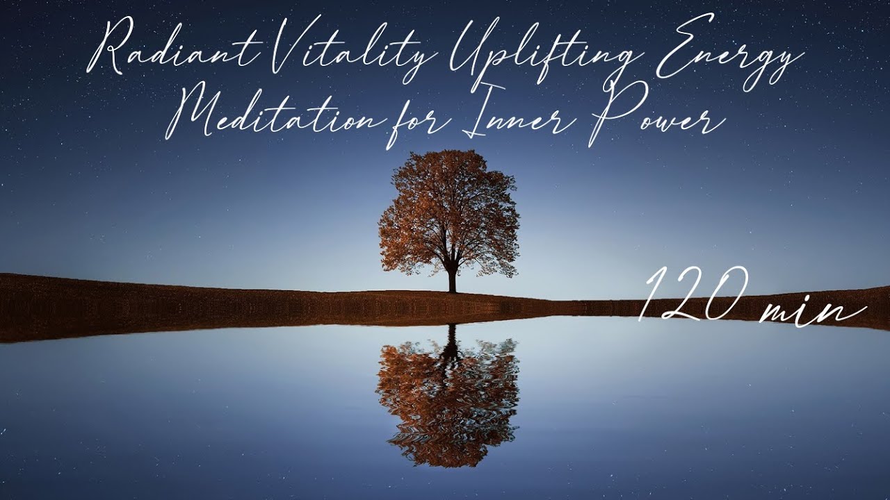Radiant Vitality Uplifting Energy Meditation for Inner Power