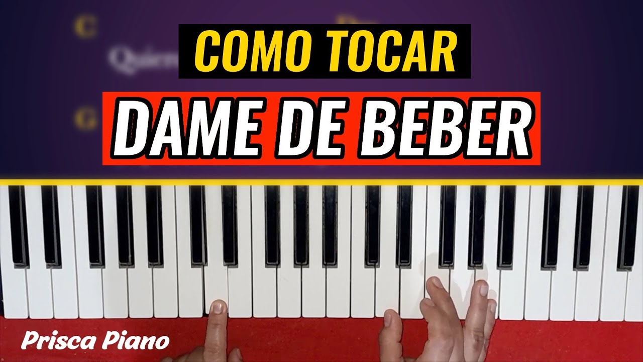Como Tocar Dame de beber | Tutorial fácil de piano