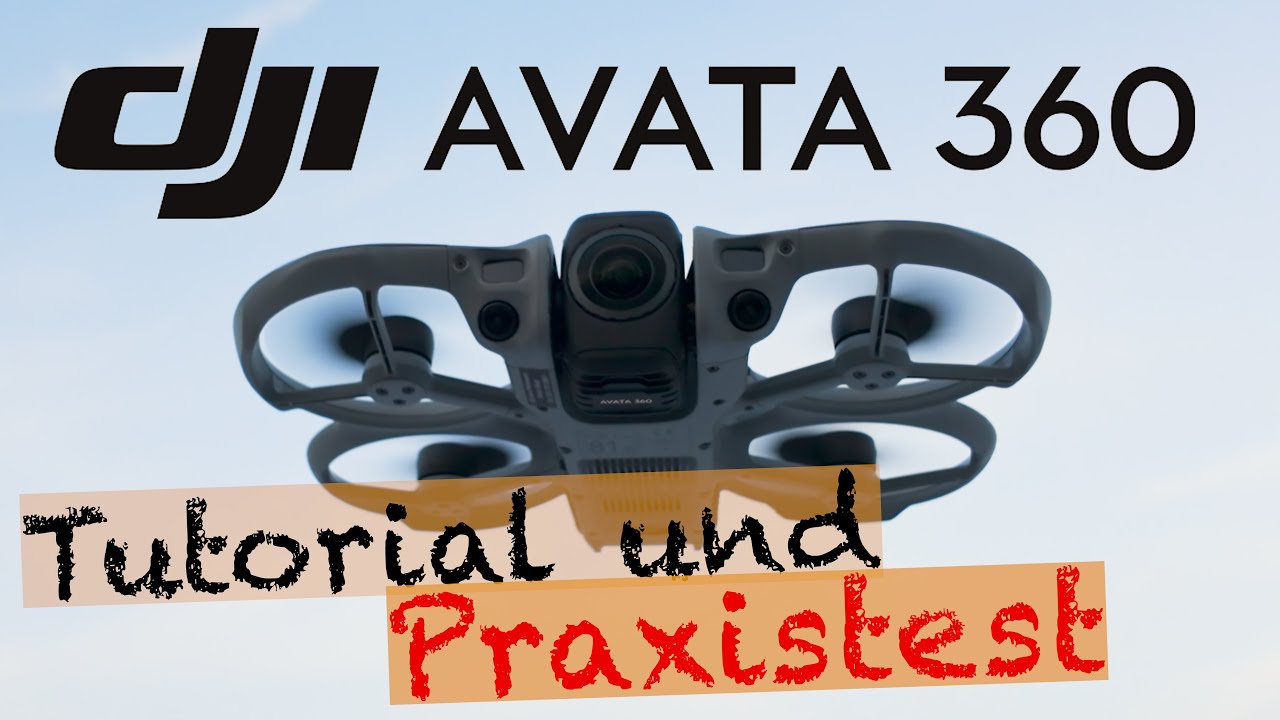 DJI Avata 360 - Tutorial und Praxistest Deutsch