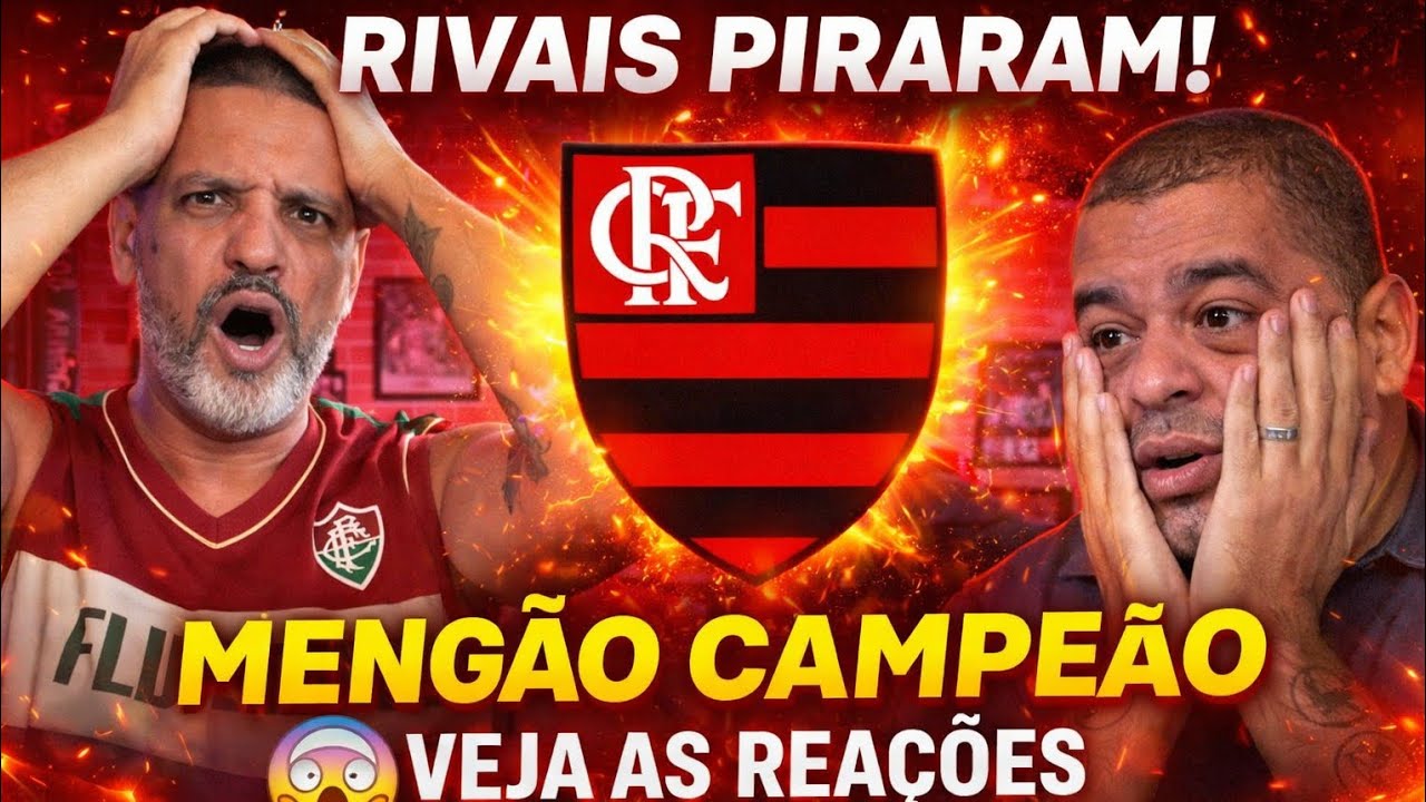 RIVAIS PIRARAM! REAÇÃO DESESPERADA APÓS TÍTULO DO FLAMENGO 😱