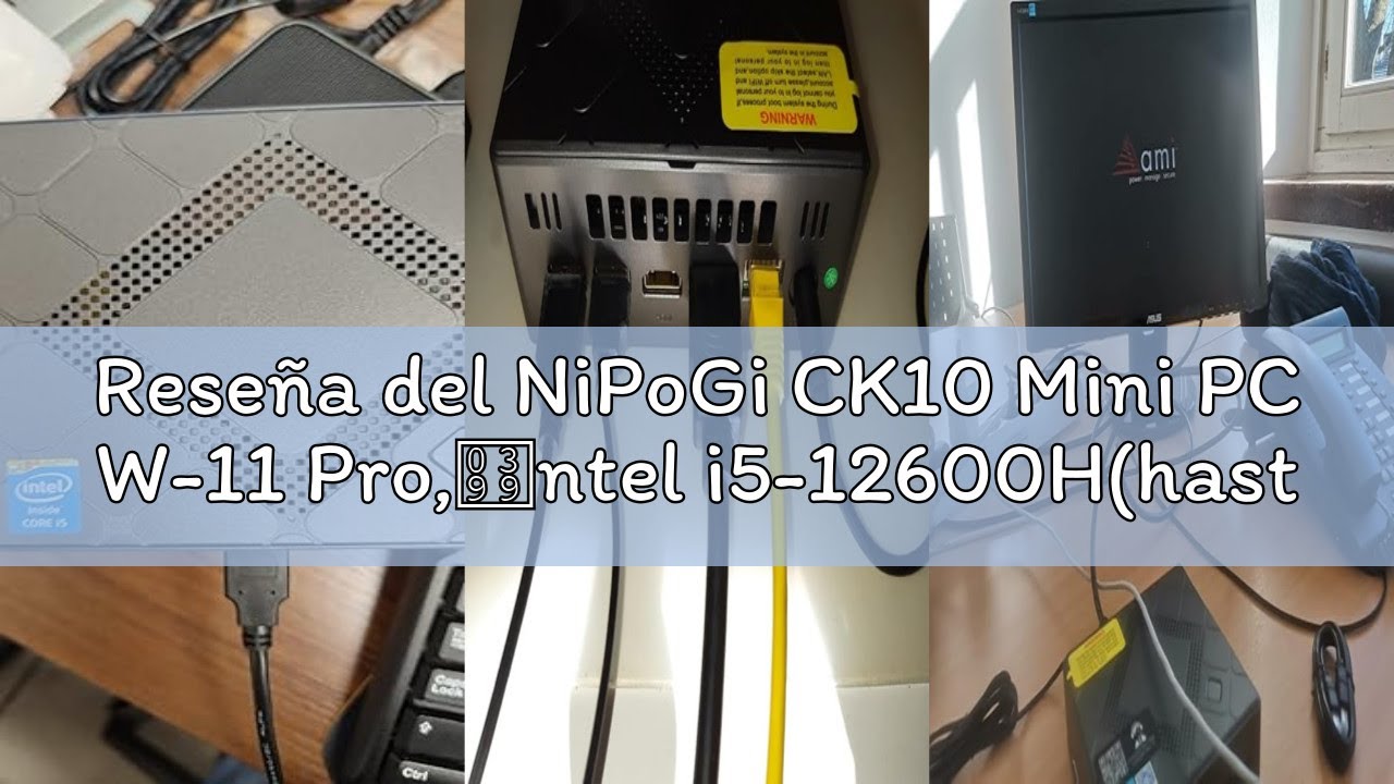 Rese&ntilde;a del NiPoGi CK10 Mini PC W-11 Pro,&Iota;ntel i5-12600H(hasta 4,5GHz,12C/16T),16GB DDR4 512GB M.2 NV