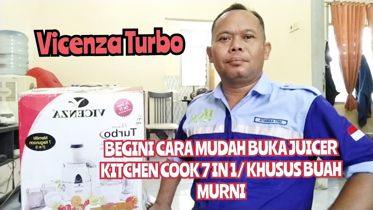 BEGINILAH CARA MUDAH BUKA JUICER KITCHEN COOK 7 IN 1 //KHUSUS BUAH MURNI // VICENZA TURBO