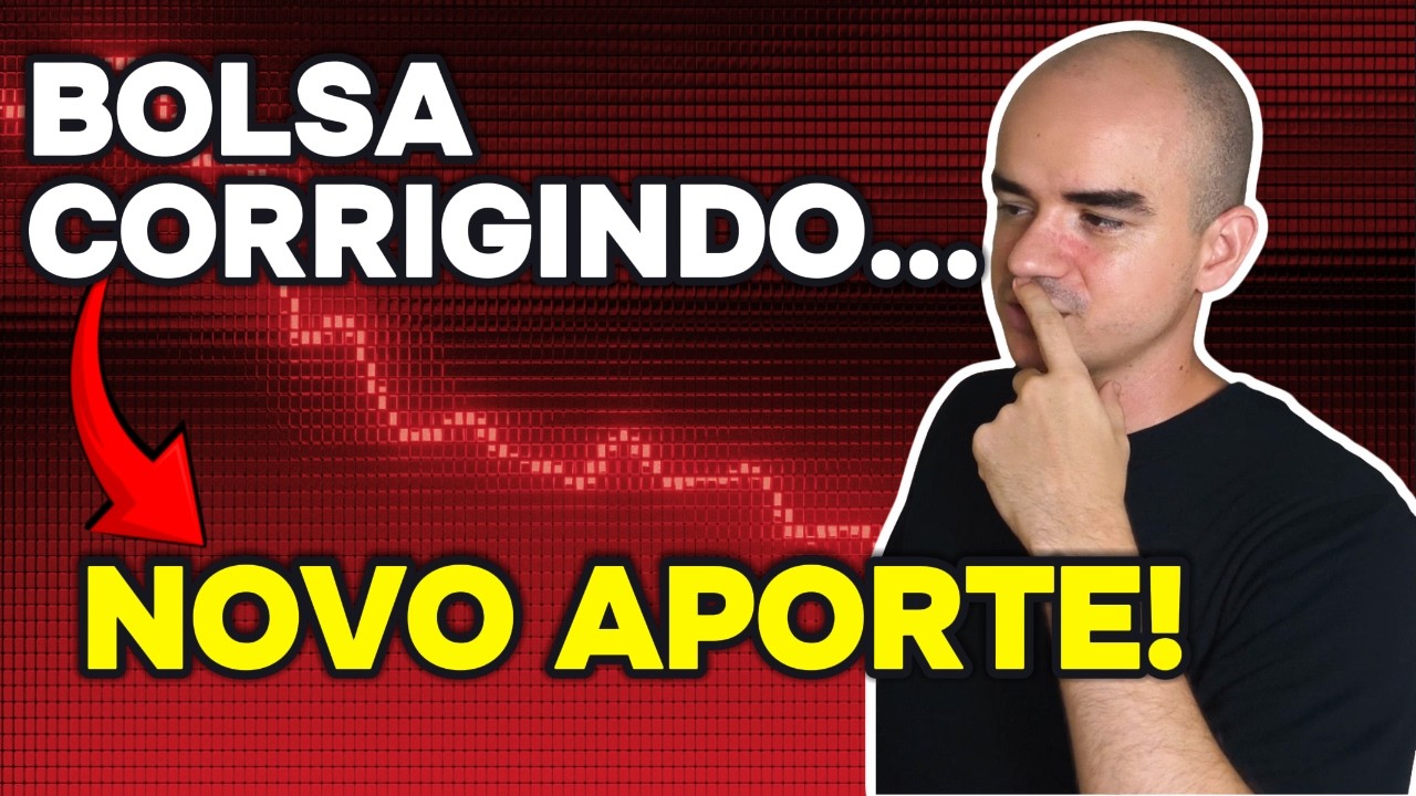 NOVO APORTE NESSA CORREÇÃO DA BOLSA!