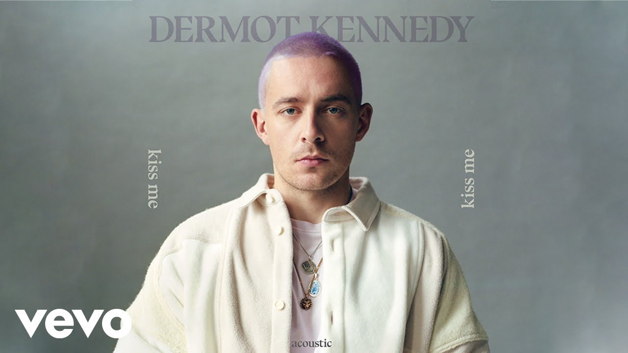 Dermot Kennedy - Kiss Me (Acoustic)