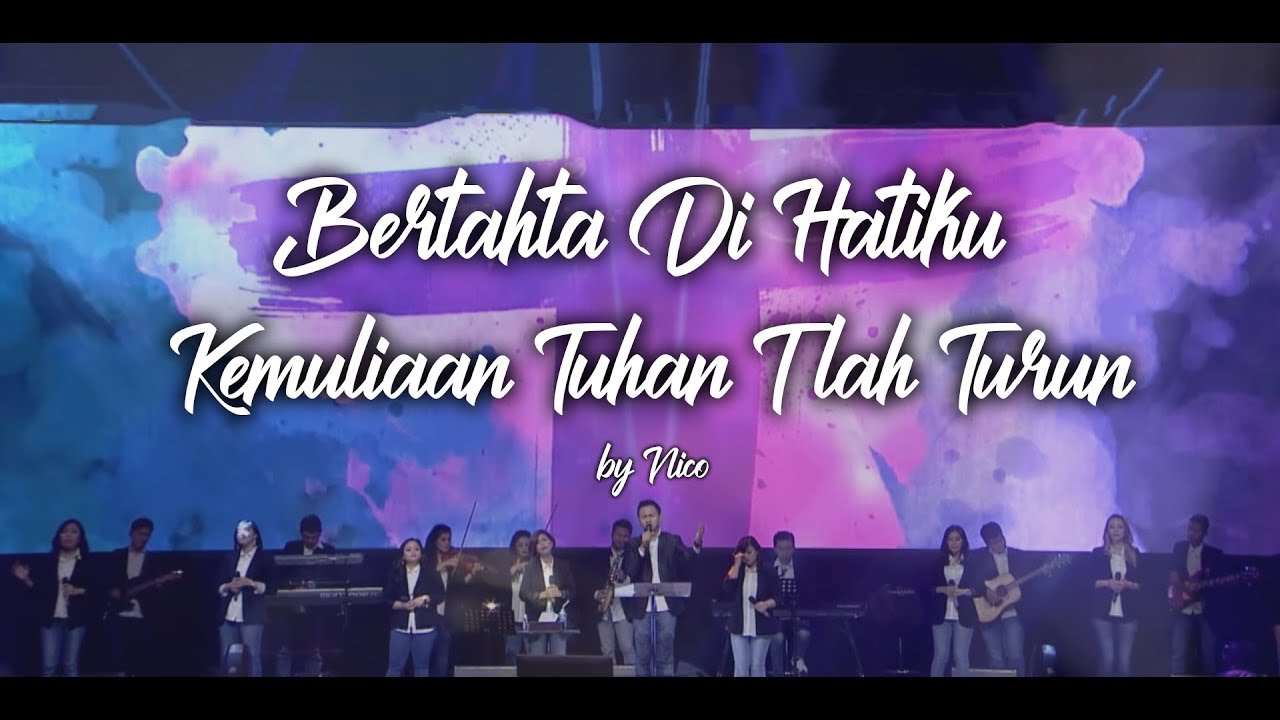 Bertahta Di Hatiku medley Kemuliaan Tuhan T'lah Turun by Nico Maryadi
