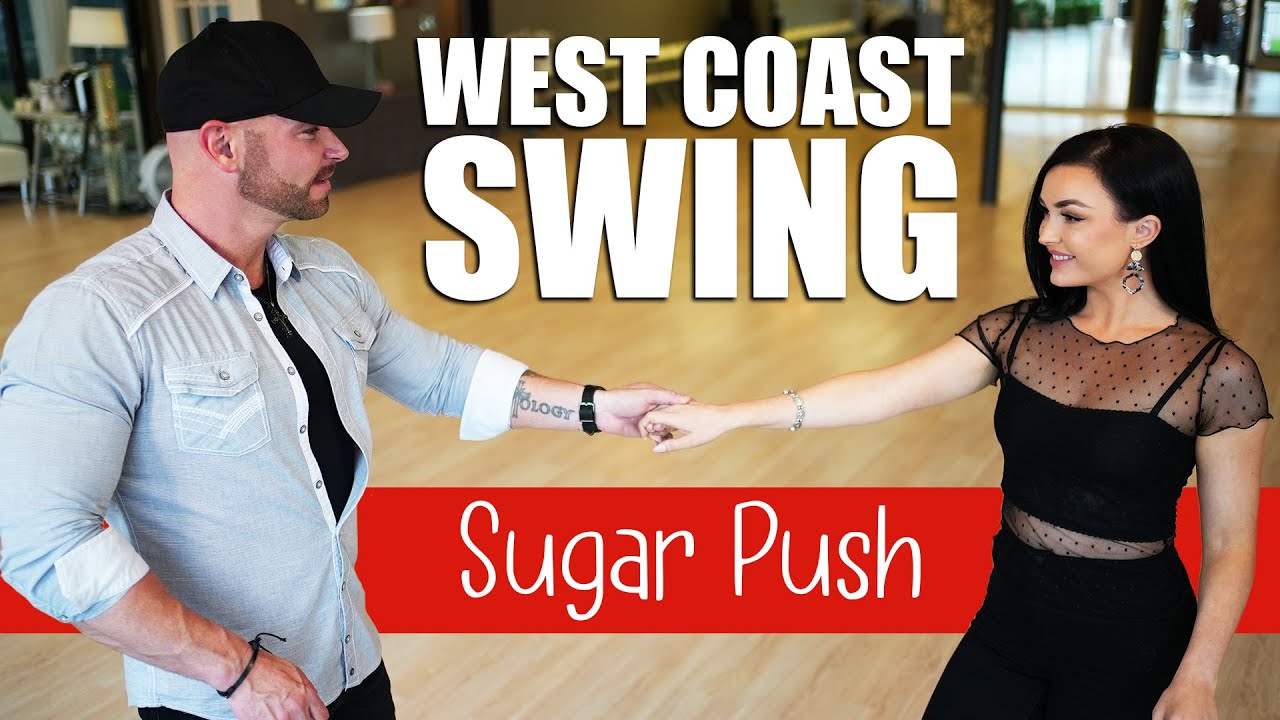 HOW TO WEST COAST SWING Sugar Push