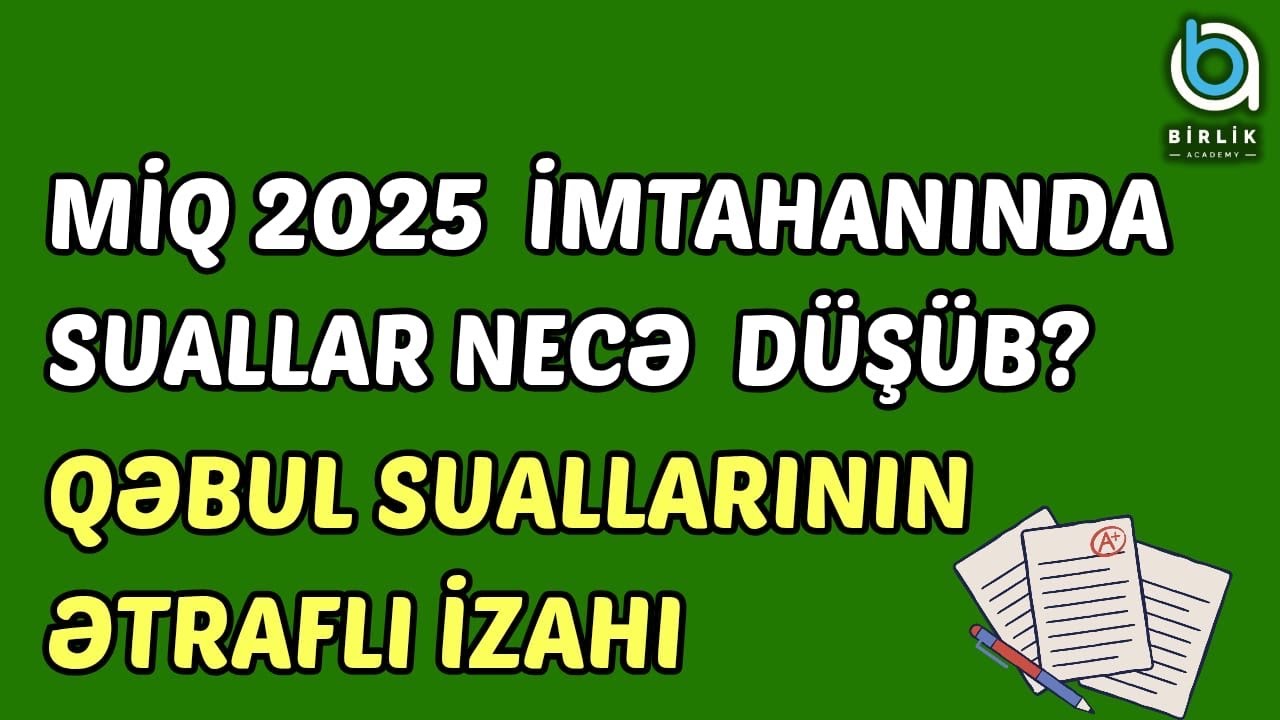 MİQ  2025  bütün  qəbul  suallarının  ətraflı  izahı / İbtidai riyaziyyat