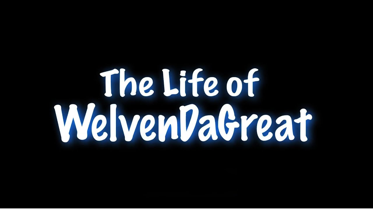 [Intro] The Life of WELVENDAGREAT