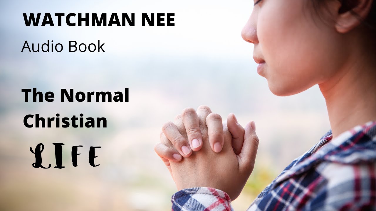 The Normal Christian Life - Watchman Nee