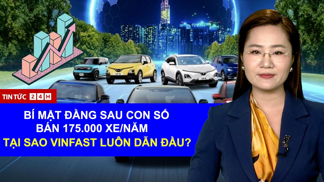 Toàn Cảnh VinFast Bí Mật Sau 175.000 Xe/Năm – 5 “Vũ Khí” Giúp Dẫn Đầu Thị Trường | TIn Tức Việt Nam