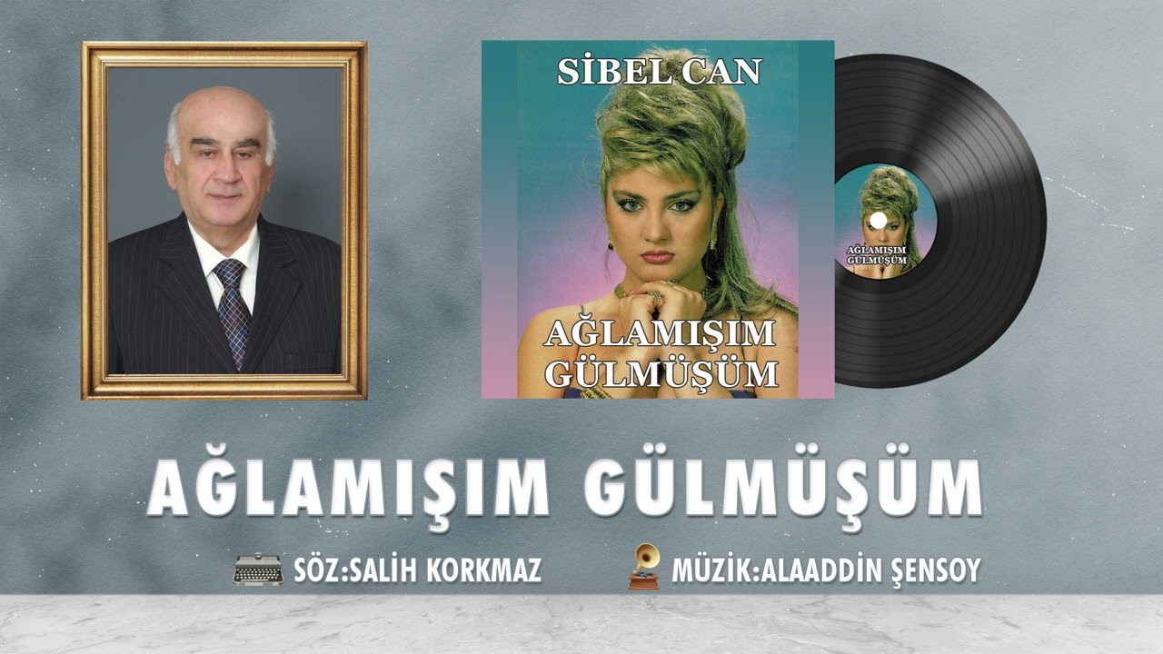 Sibel Can - Ağlamışım Gülmüşüm